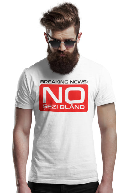 Tricou No, șezi blând