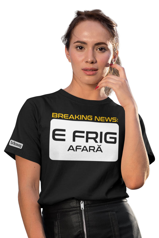 Tricou E frig afară