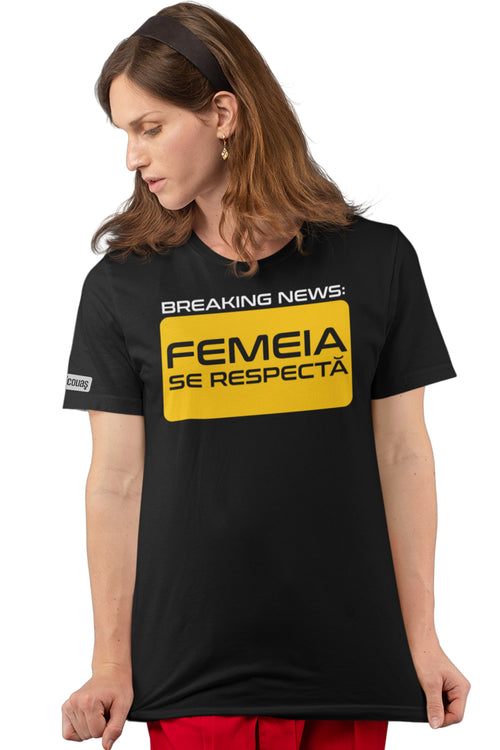 Tricou Femeia se RESPECTĂ!