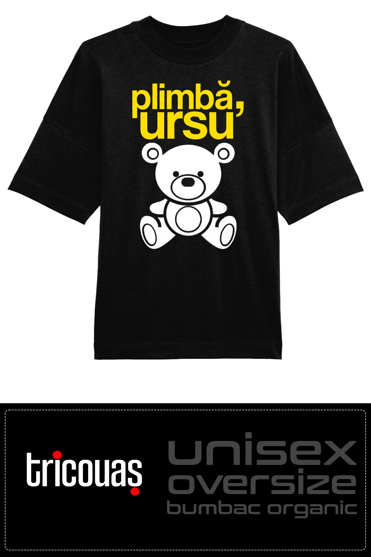 Tricou Plimbă Ursu' Oversize