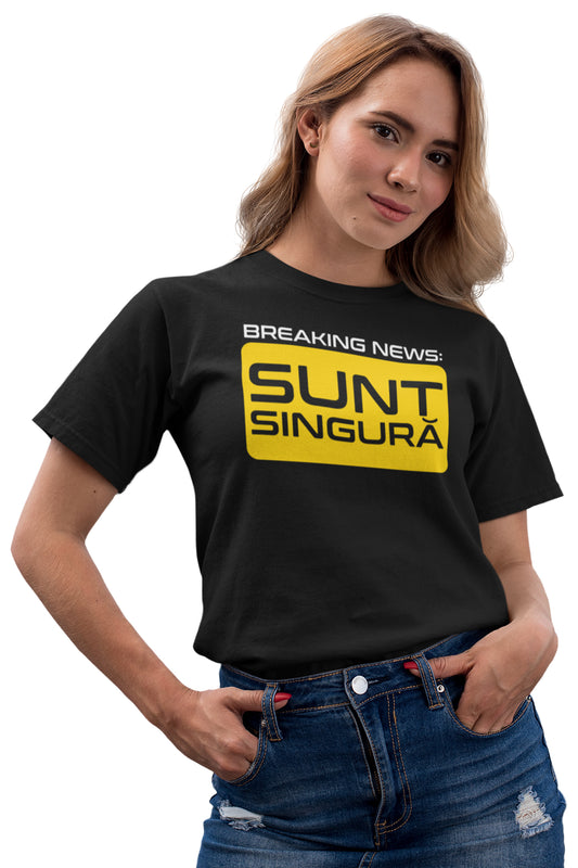 Tricou Sunt Singură