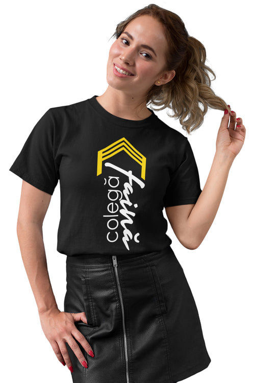 Tricou Colegă Faină