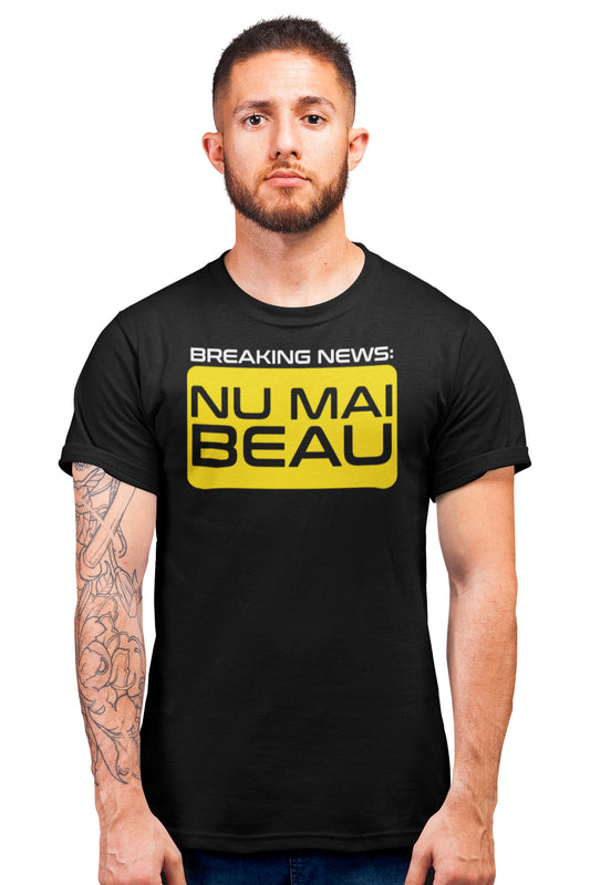 Tricou Nu mai beau