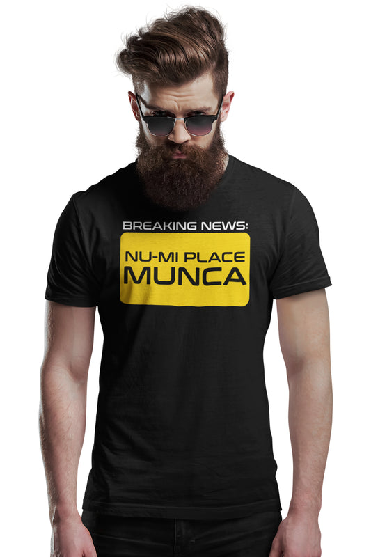 Tricou Nu-mi place munca