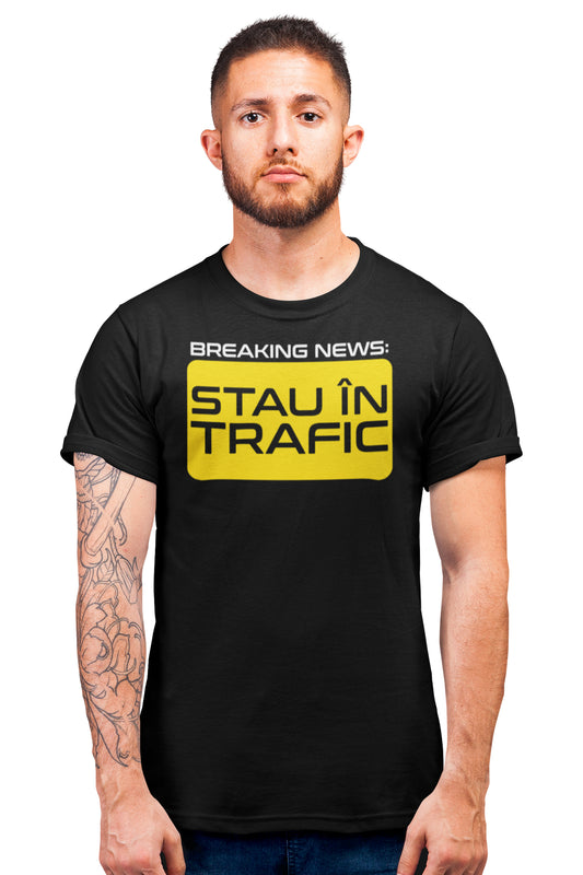 Tricou Stau În Trafic