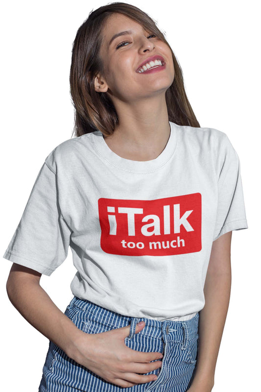 Tricou I Talk Too Much