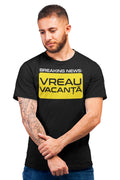 Tricou Vreau Vacanță